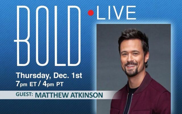 Matthew Atkinson, BOLD Live, The Bold and the Beautiful, #BoldandBeautiful, #BoldLive